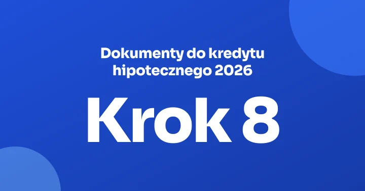Dokumenty do kredytu hipotecznego 2026: listy dla etatu, B2B, zlecenia, emerytury i dochodu z zagranicy