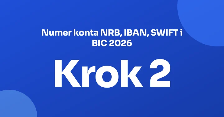 Numer konta NRB, IBAN, SWIFT i BIC 2026: co jest czym i kiedy którego użyć