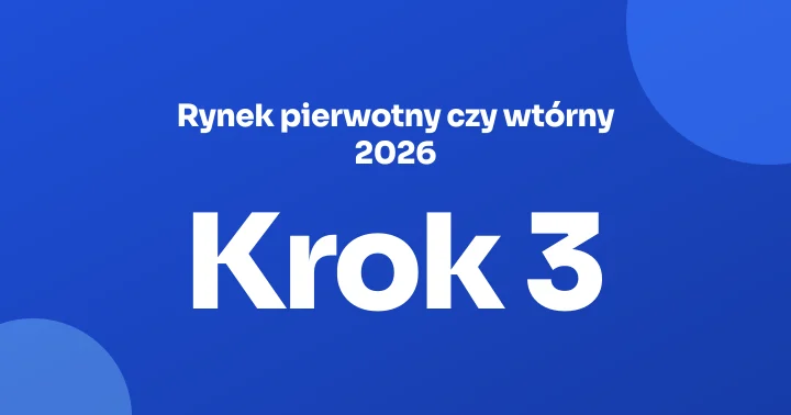 Rynek pierwotny czy wtórny 2026: PCC czy VAT, rękojmia, DFG i kredyt w transzach - która ścieżka dla Ciebie