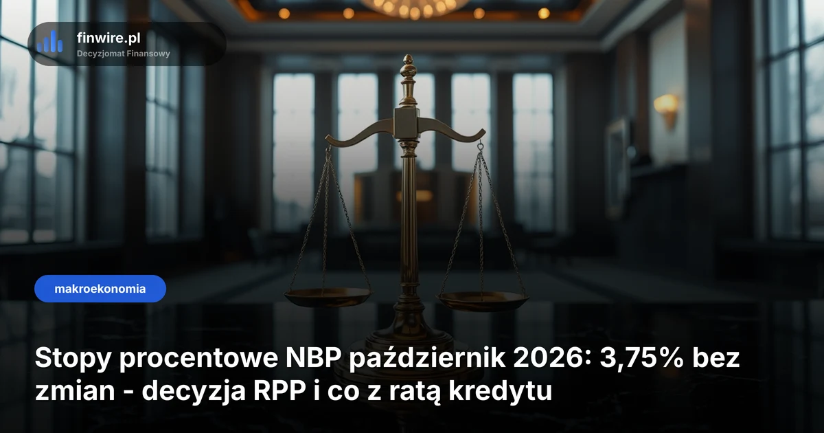 Stopy procentowe NBP październik 2026: 3,75% bez zmian - decyzja RPP i co z ratą kredytu